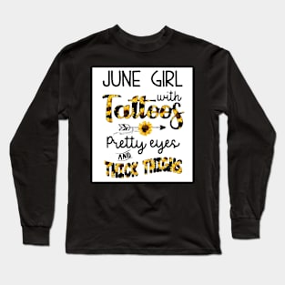 June Girl With Tattoos Pretty Eyes And Thick Thighs Long Sleeve T-Shirt